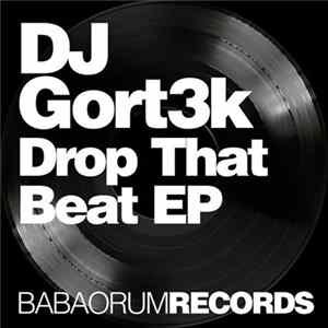 DJ Gort3k - Drop That Beat EP Album