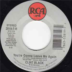 Clint Black - One More Payment / You're Gonna Leave Me Again Album