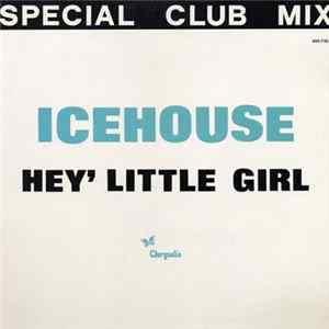 Icehouse - Hey' Little Girl (Special Club Mix) Album