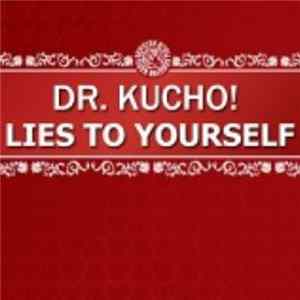 Dr. Kucho! - Lies To Yourself Album