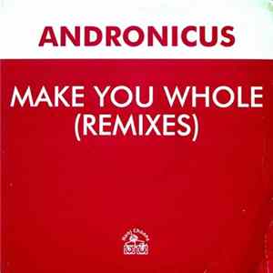 Andronicus - Make You Whole (Remixes) Album