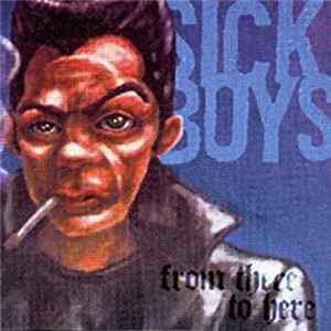 Sick Boys - From There To Here Album