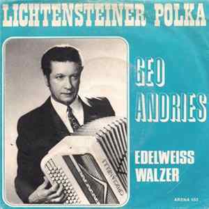 Geo Andries - Lichtensteiner Polka / Edelweiss Walzer Album