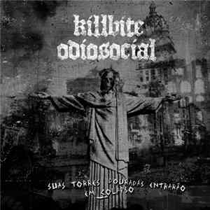 Killbite / Ódio Social - Suas Torres Douradas Entraráo Em Colapso Album