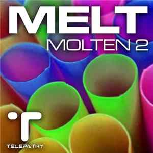Melt - Molten 2 Album