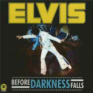 Elvis Presley - Before Darkness Falls Album