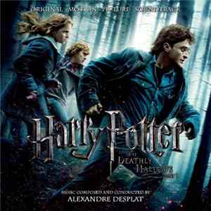 Alexandre Desplat - Harry Potter And The Deathly Hallows Part 1 (Original Motion Picture Soundtrack) Album
