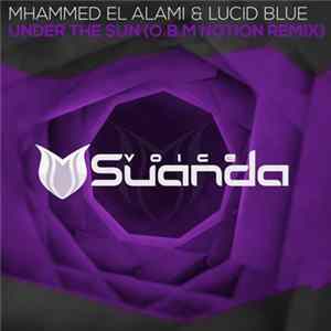 Mhammed El Alami & Lucid Blue - Under The Sun (O.B.M Notion Remix) Album