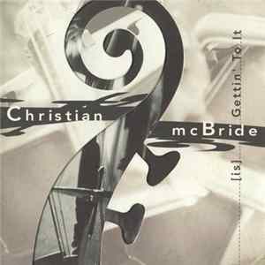 Christian McBride - [Is] Gettin' To It Album