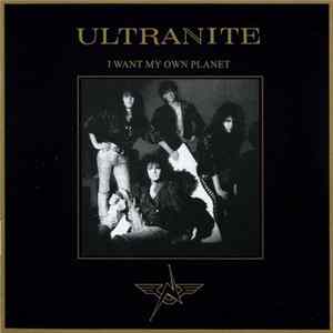 Ultranite - I Want My Own Planet Album