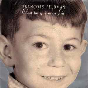 François Feldman - C'est Toi Qui M'as Fait Album