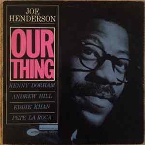 Joe Henderson - Our Thing Album