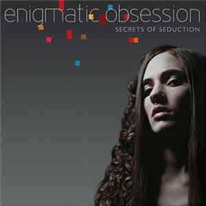 Enigmatic Obsession - Secrets Of Seduction Album