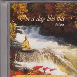 Palash - On A Day Like This Album