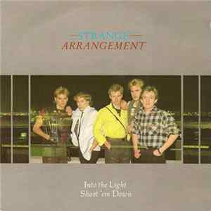 Strange Arrangement - Into The Light / Shoot 'Em Down Album