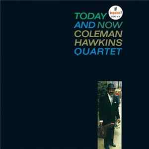 Coleman Hawkins Quartet - Today And Now Album