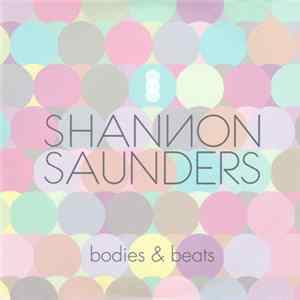 Shannon Saunders - bodies & beats Album