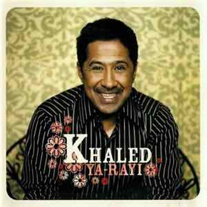 Khaled - Ya-Rayi Album