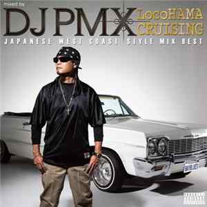 DJ PMX - LocoHAMA Cruising Japanese West Coast Style Mix Best Album