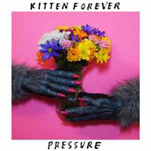 Kitten Forever - Pressure Album
