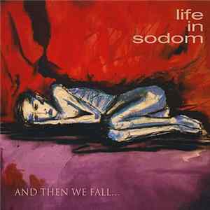 Life In Sodom - And Then We Fall... Album
