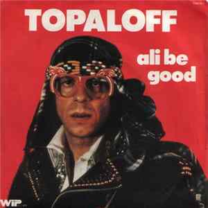 Topaloff - Ali Be Good Album