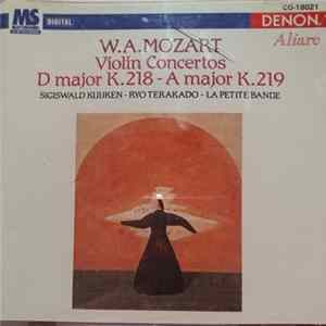 Wolfgang Amadeus Mozart, Sigiswald Kuijken - Mozart Violin Concertos D Major K. 218 - A Major K. 219 Album
