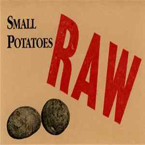 Small Potatoes - Raw Album