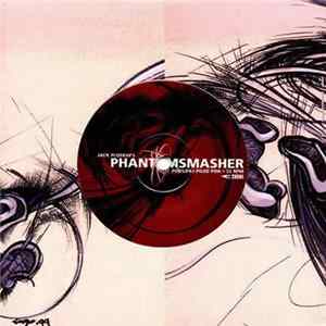 Jack Plotkin's Phantomsmasher / Venetian Snares - Podsjfkj Pojid Poa / Oisdjoks (Caught In Your Orbit Remix) Album