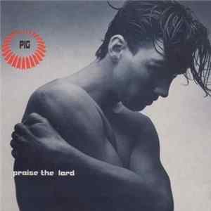 Pig - Praise The Lard Album
