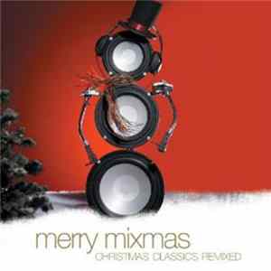 Various - Merry Mixmas - Christmas Classics Remixed (Digital Version) Album