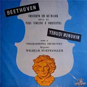 Yehudi Menuhin, Wilhelm Furtwängler, Beethoven - Concerto Em Ré Maior Opus 61 - Para Violino E Orquestra Album