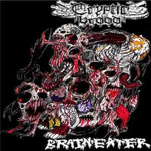 Cryptic Brood - Brain Eater Album