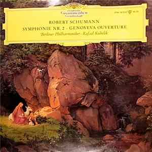Robert Schumann - Rafael Kubelik, Berliner Philharmoniker - Symphonie Nr. 2 • Genoveva Ouverture Album