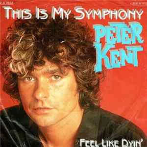 Peter Kent - This Is My Symphony Album