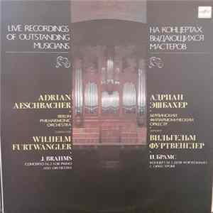 Johannes Brahms, Adrian Aeschbacher, Wilhelm Furtwängler - Concerto No. 2 For Piano And Orchestra = Концерт № 2 Для Фортепиано С Оркестром Album