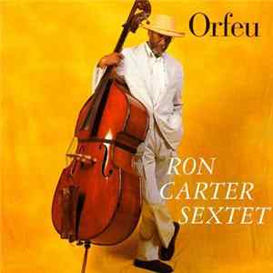 Ron Carter Sextet - Orfeu Album