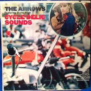 Arrows, The Featuring Davie Allan - The Cycle-Delic Sounds Of David Allan & The Arrows Album