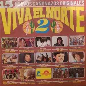 Viva El Norte - 15 Nuevos Cañonazos Originales (Vol. II) Album
