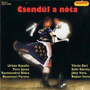 Various, Vörös Sári, Solti Károly, Jákó Vera, Bojtor Imre, Urbán Katalin, Pere János, Szentendrei Klára, Bessenyei Ferenc - Csendül A Nóta Album