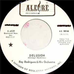 Ray Rodriguez & His Orchestra - Delusion b/w A Rainy Day Album