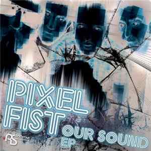 Pixel Fist - Our Sound EP Album