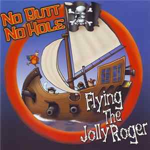 No Butt No Hole - Flying The Jolly Roger Album