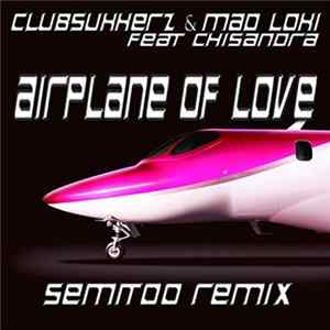 ClubSukkerz & Mad Loki - Airplane of Love (Semitoo Remix) Album