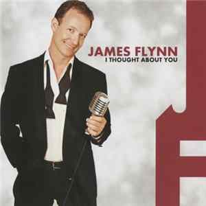 James Flynn - I Thought About You Album