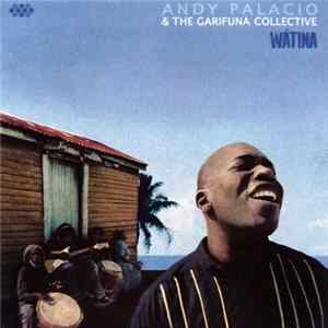 Andy Palacio & The Garifuna Collective - Wátina Album