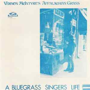 Vernon's McIntyre's Appalachian Grass - A Bluegrass Singer's Life Album