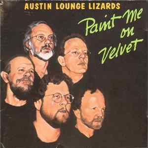Austin Lounge Lizards - Paint Me On Velvet Album