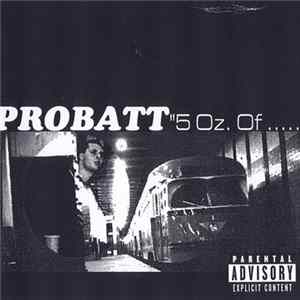 Probatt - 5 Oz. Of... Album