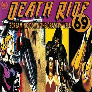 Death Ride 69 - Screaming Down The Gravity Well Album